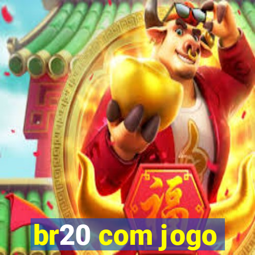 br20 com jogo